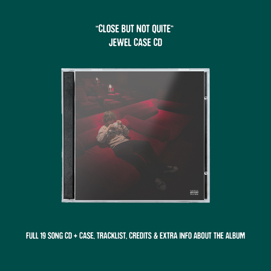 CLOSE BUT NOT QUITE (CD)